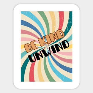 Be Kind Unwind Sticker